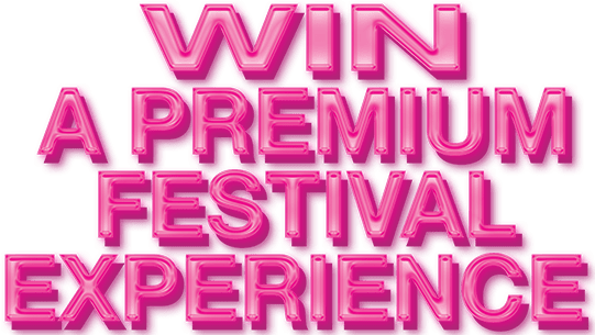 Win a premium festival experience